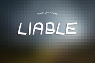Liable: A Quirky and Wobbly Display Font for Editorial Design